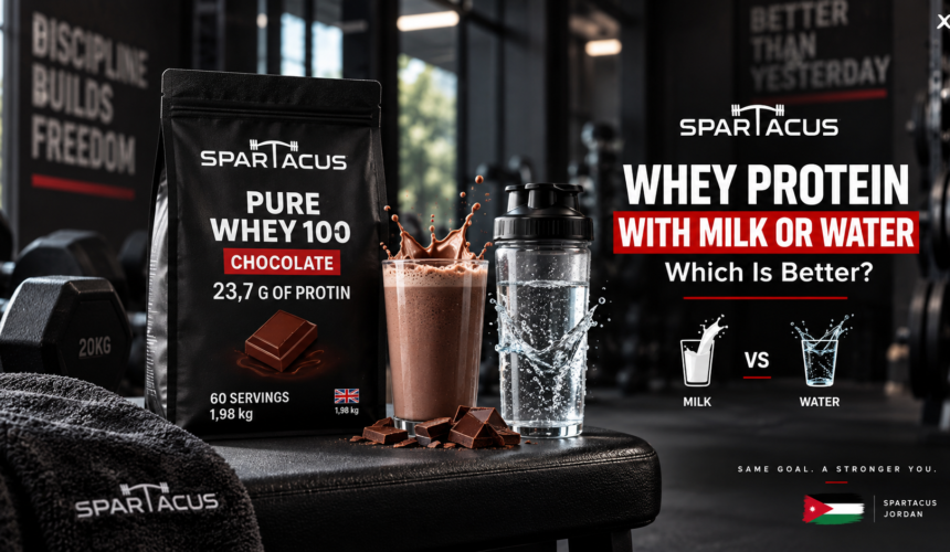 Whey protein with milk or water – Spartacus Pure Whey 100 comparison for muscle gain, recovery and weight loss