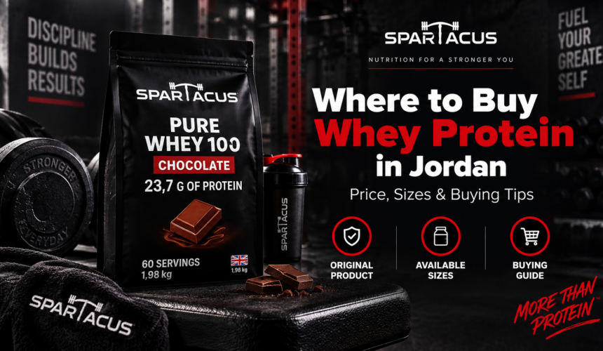 Where to buy whey protein in Jordan featuring Spartacus Pure Whey 100 Chocolate with price, sizes and buying guide