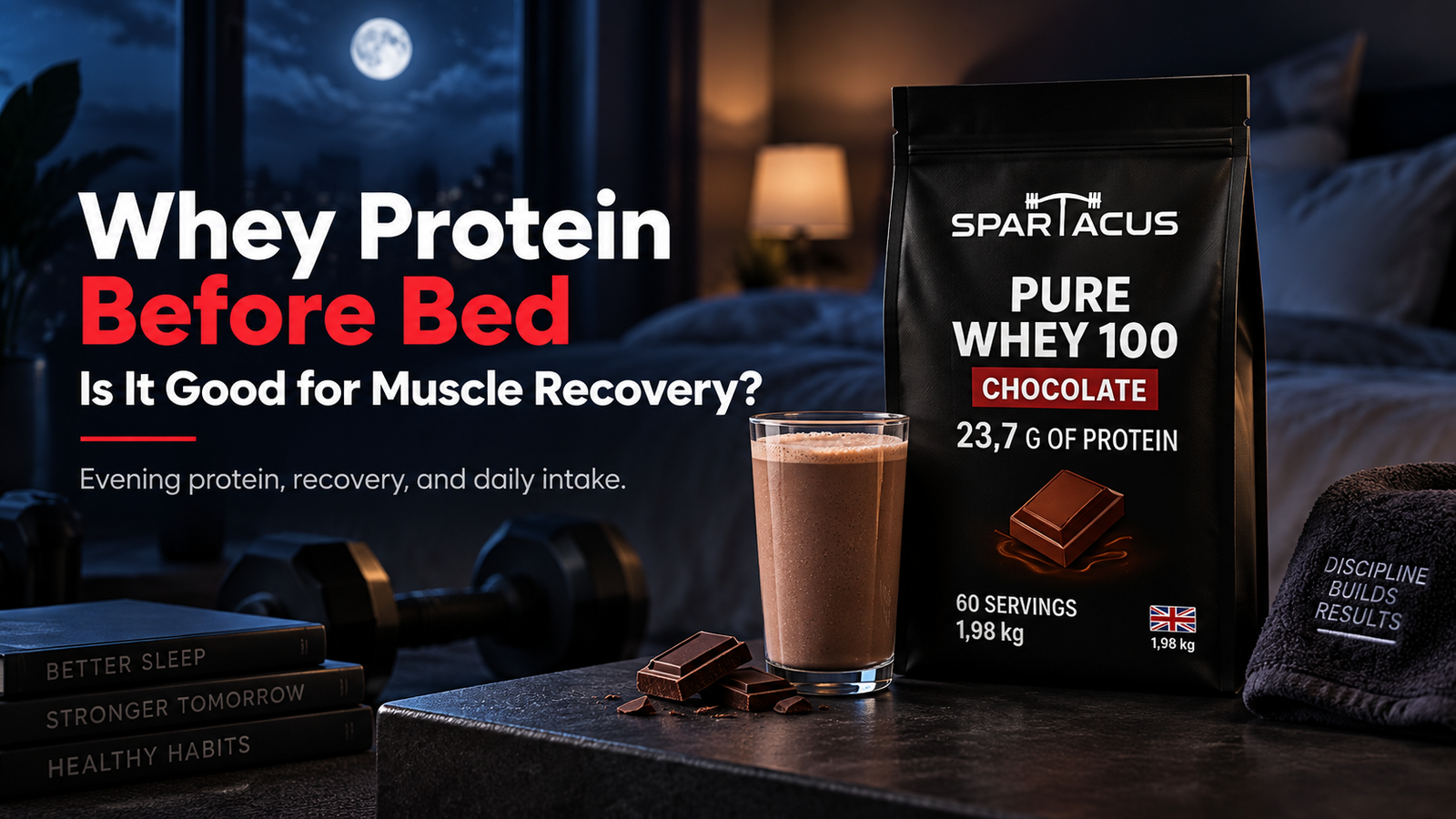 Whey protein before bed featuring Spartacus Pure Whey 100 Chocolate for evening protein intake, muscle recovery and daily protein support
