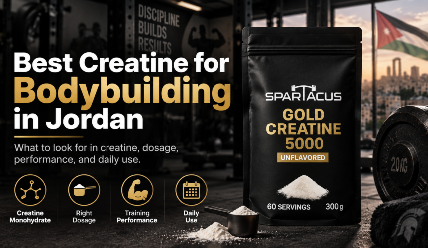 Best creatine for bodybuilding in Jordan featuring Spartacus Gold Creatine 5000 with creatine monohydrate, dosage, training performance, and daily use