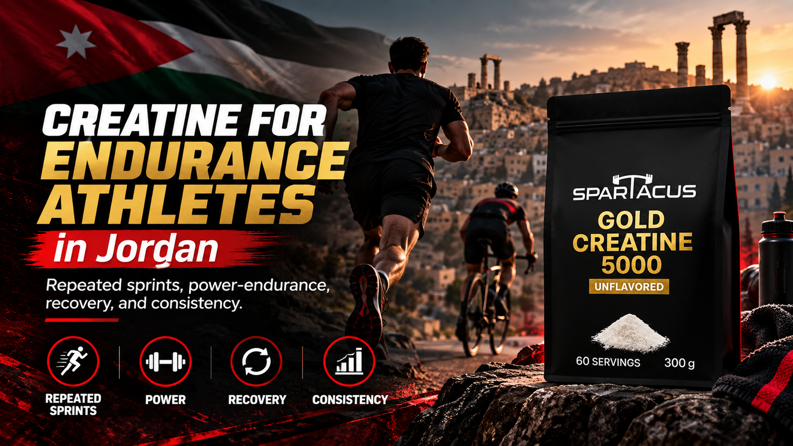 Creatine for endurance athletes in Jordan featuring Spartacus Gold Creatine 5000 with running, cycling, repeated sprints, power and recovery