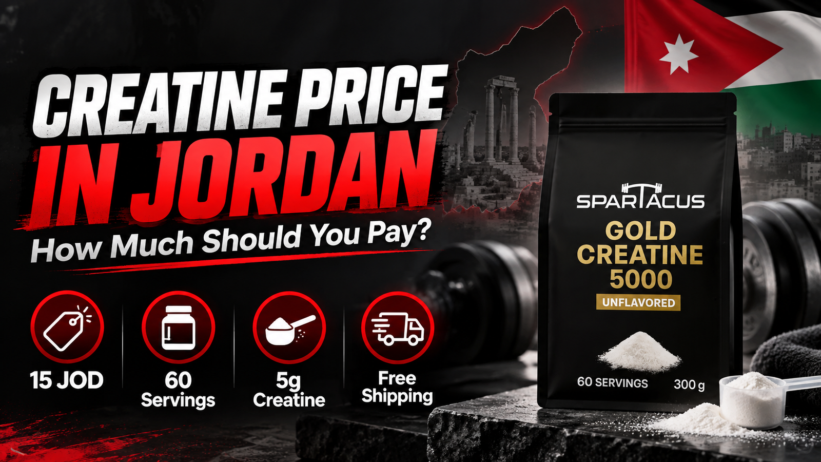 Creatine price in Jordan featuring Spartacus Gold Creatine 5000 with 15 JOD price, 60 servings, 5 g creatine, and free shipping